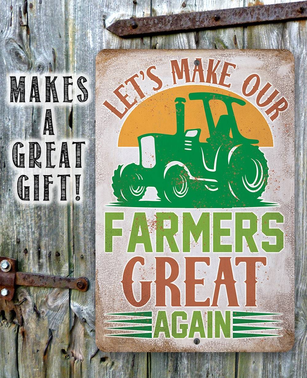 Let's Make Our Farmers Great Again - Metal Sign