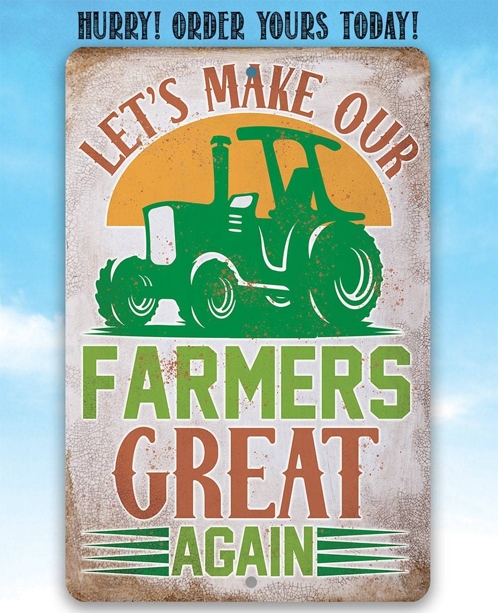 Let's Make Our Farmers Great Again - Metal Sign