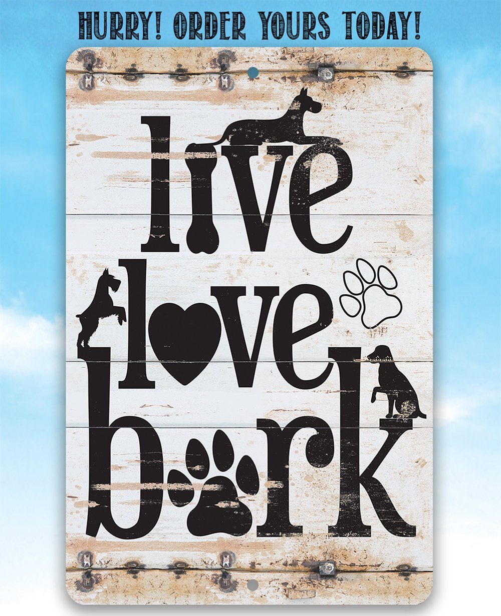 Live Love Bark - Metal Sign