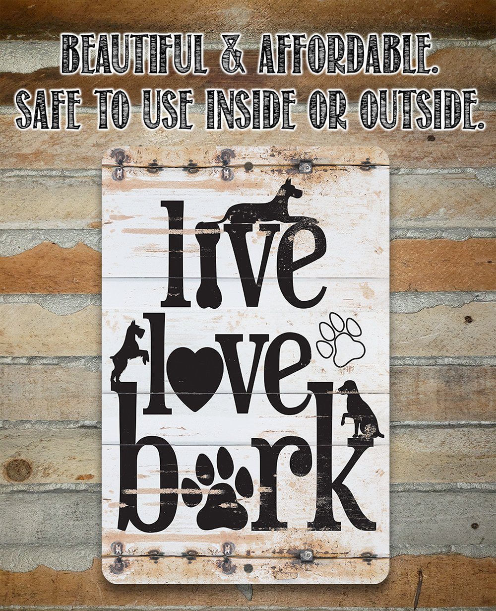 Live Love Bark - Metal Sign