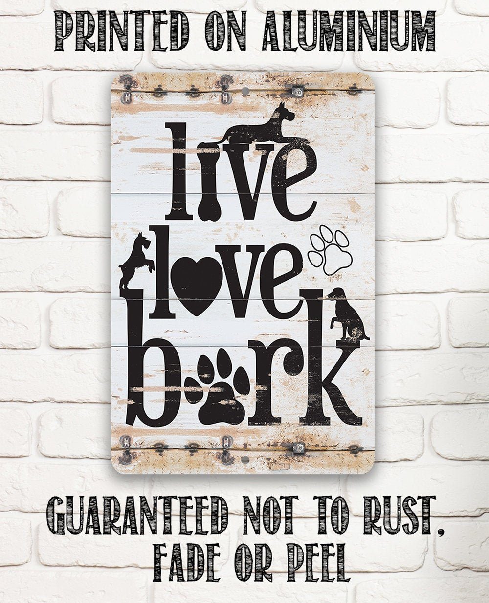 Live Love Bark - Metal Sign