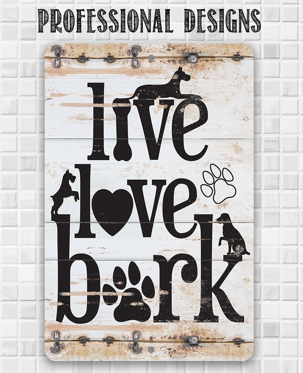 Live Love Bark - Metal Sign