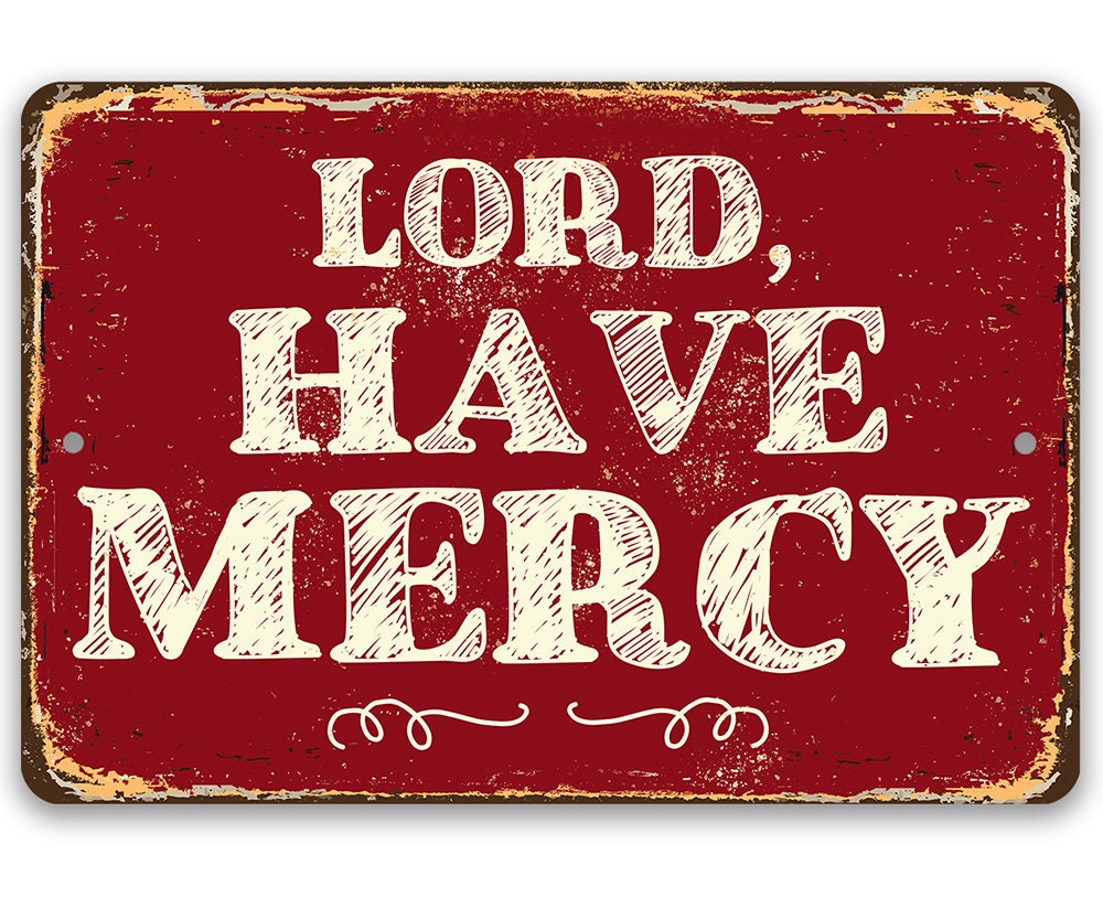 Lord Have Mercy - Metal Sign