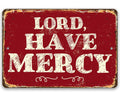 Lord Have Mercy - Metal Sign