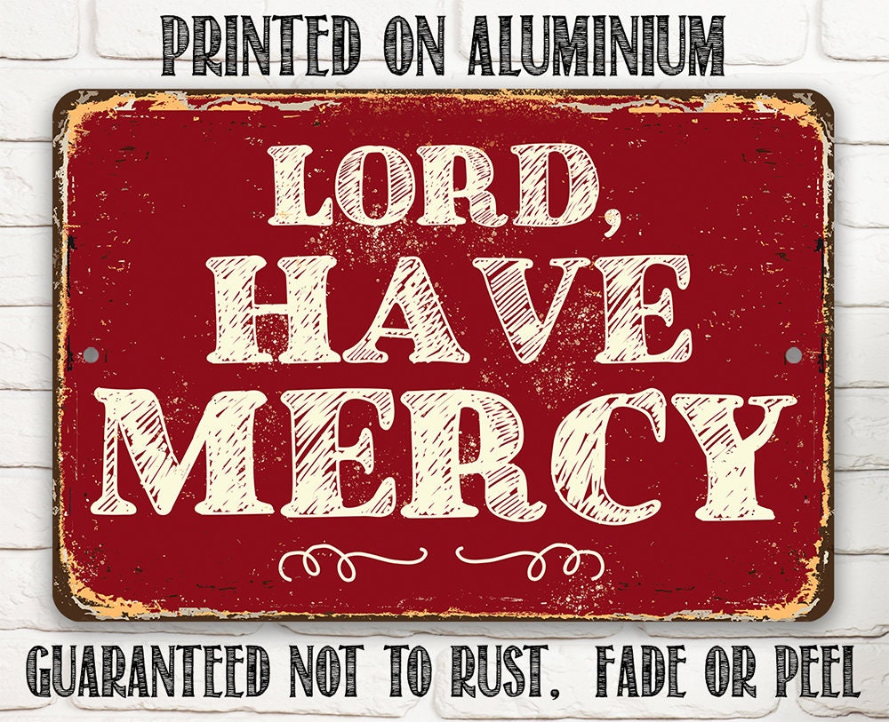 Lord Have Mercy - Metal Sign