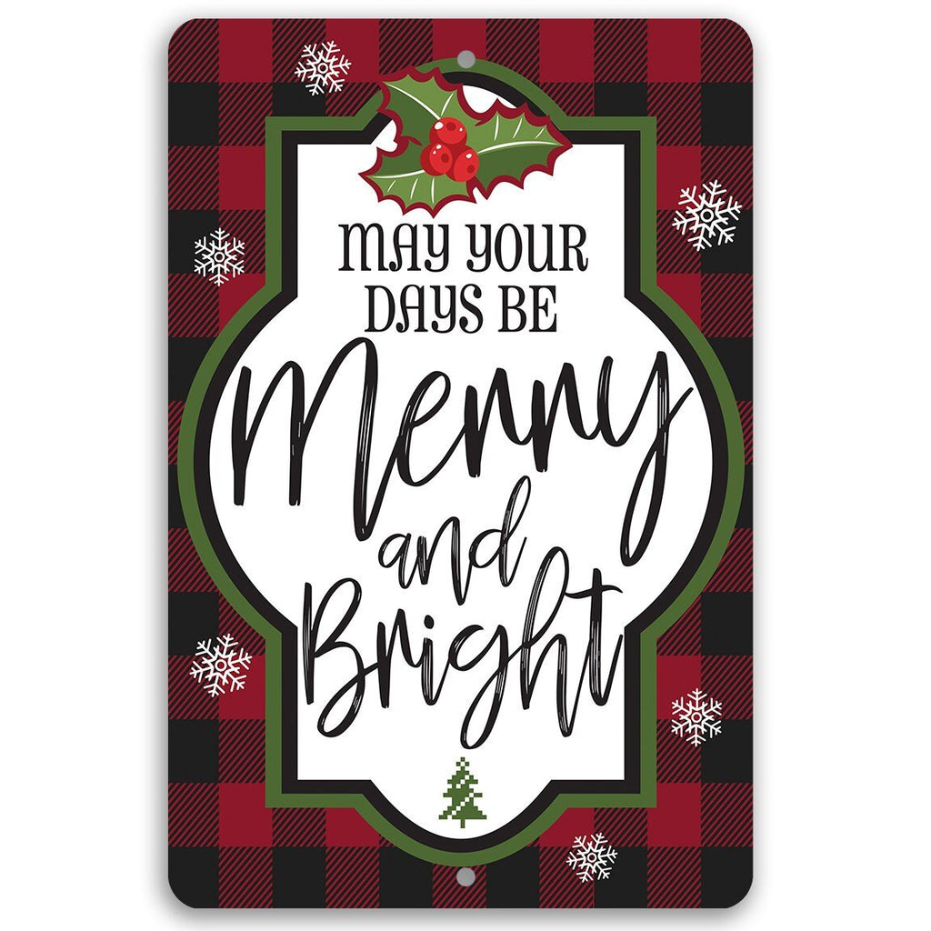 May Your Days Be Merry and Bright - Metal Sign