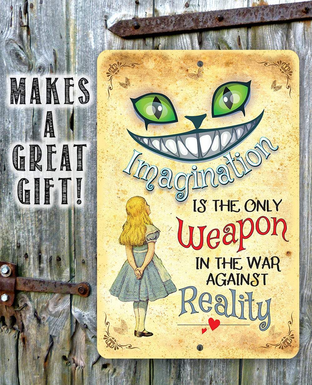 Alice in Wonderland - Imagination Is The Only Weapon - Metal Sign