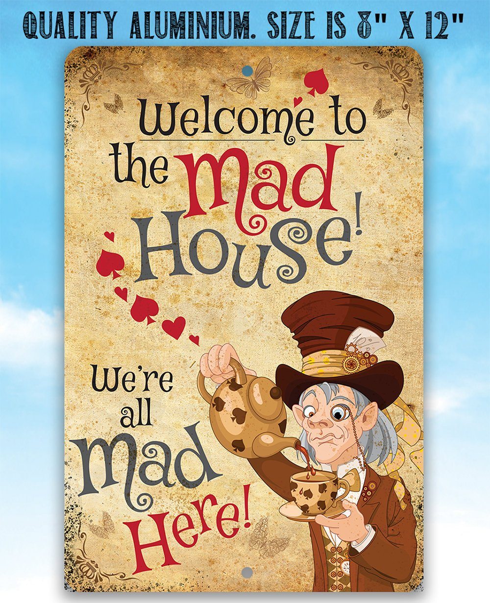 Alice in Wonderland - Welcome to the Mad House - Metal Sign