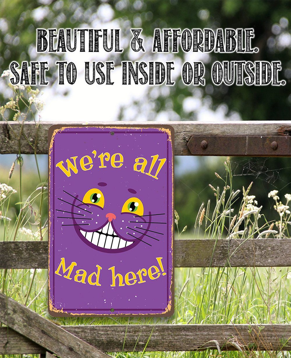 Alice in Wonderland - We're All Mad Here - Metal Sign