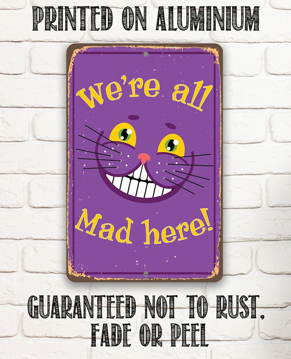 Alice in Wonderland - We're All Mad Here - Metal Sign