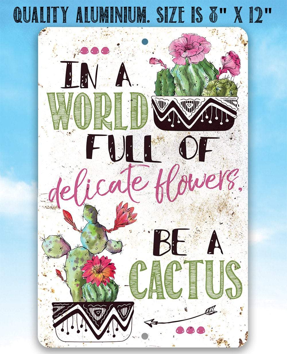 Be A Cactus - Metal Sign