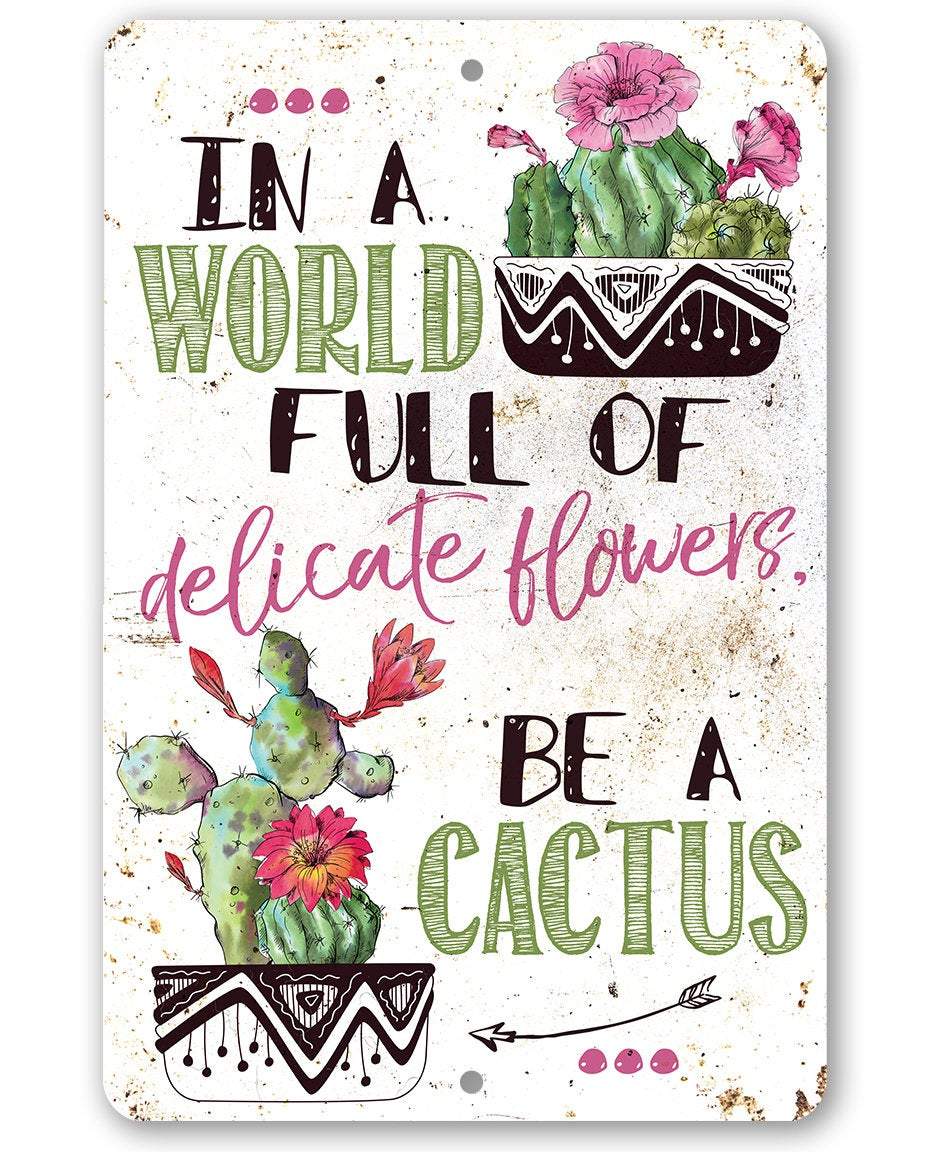 Be A Cactus - Metal Sign