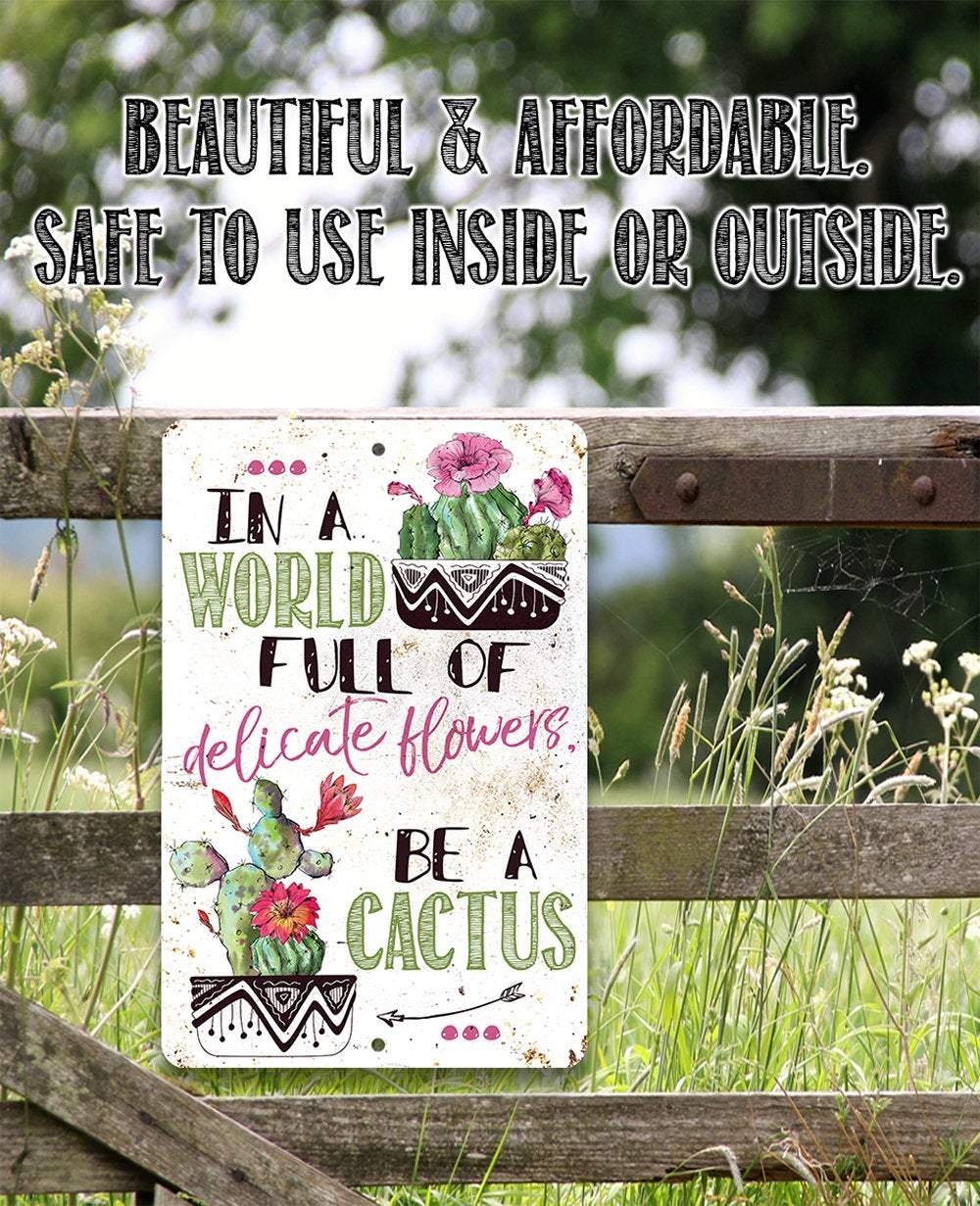 Be A Cactus - Metal Sign