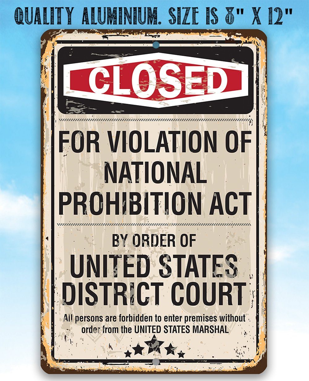 Closed For Violation of Prohibition - Metal Sign