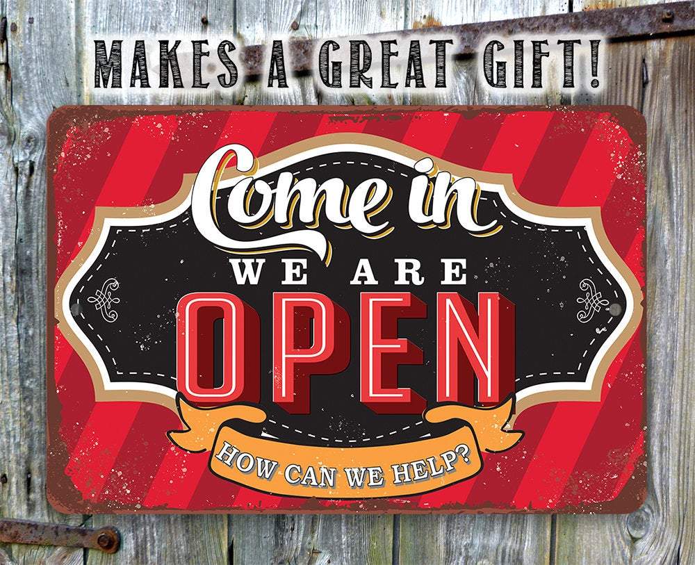 Come In We Are Open - Metal Sign