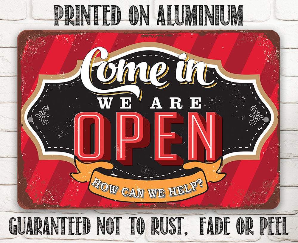 Come In We Are Open - Metal Sign