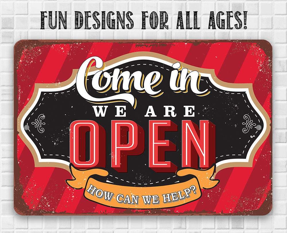 Come In We Are Open - Metal Sign