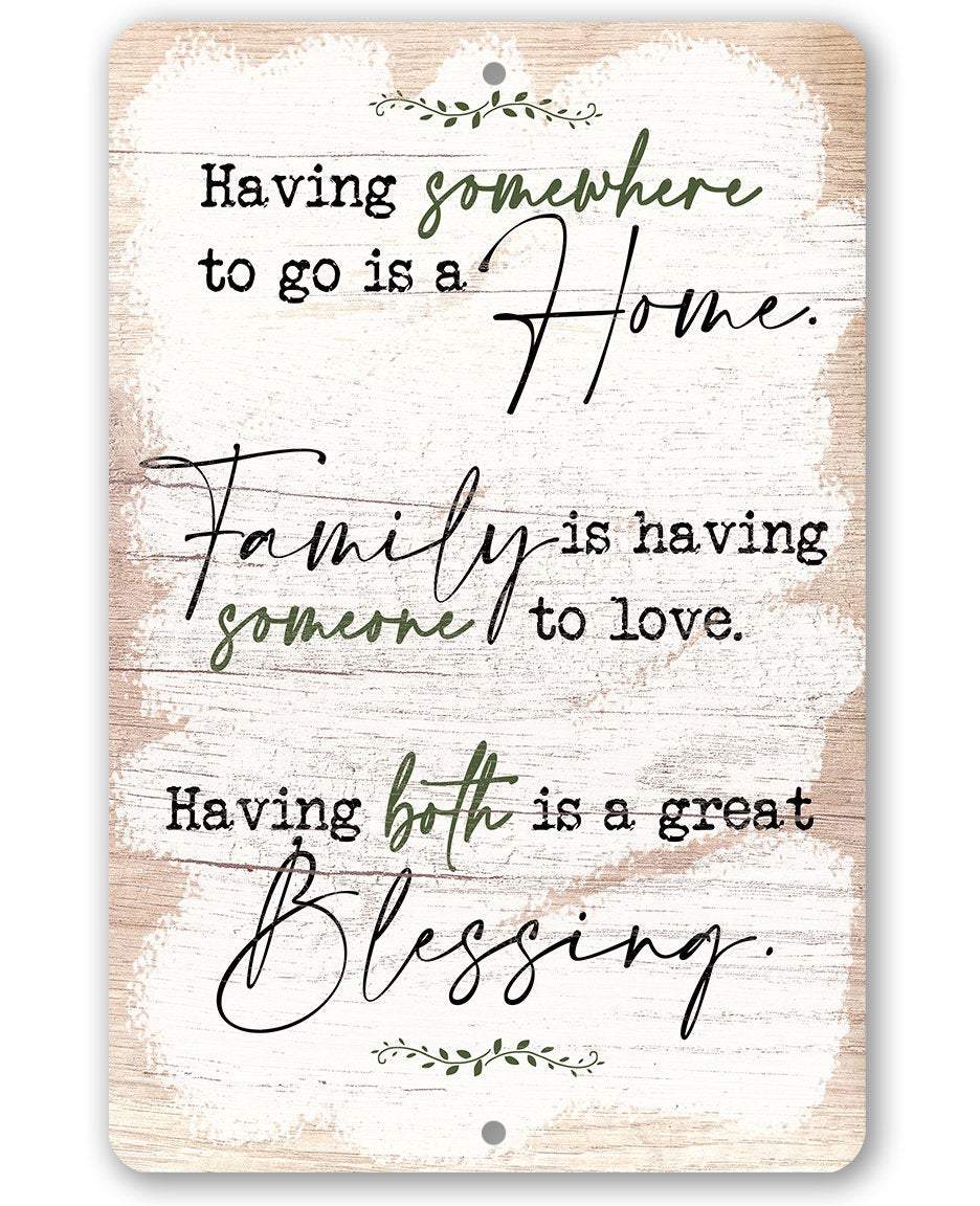 Having Somewhere to Go is a Home - Metal Sign
