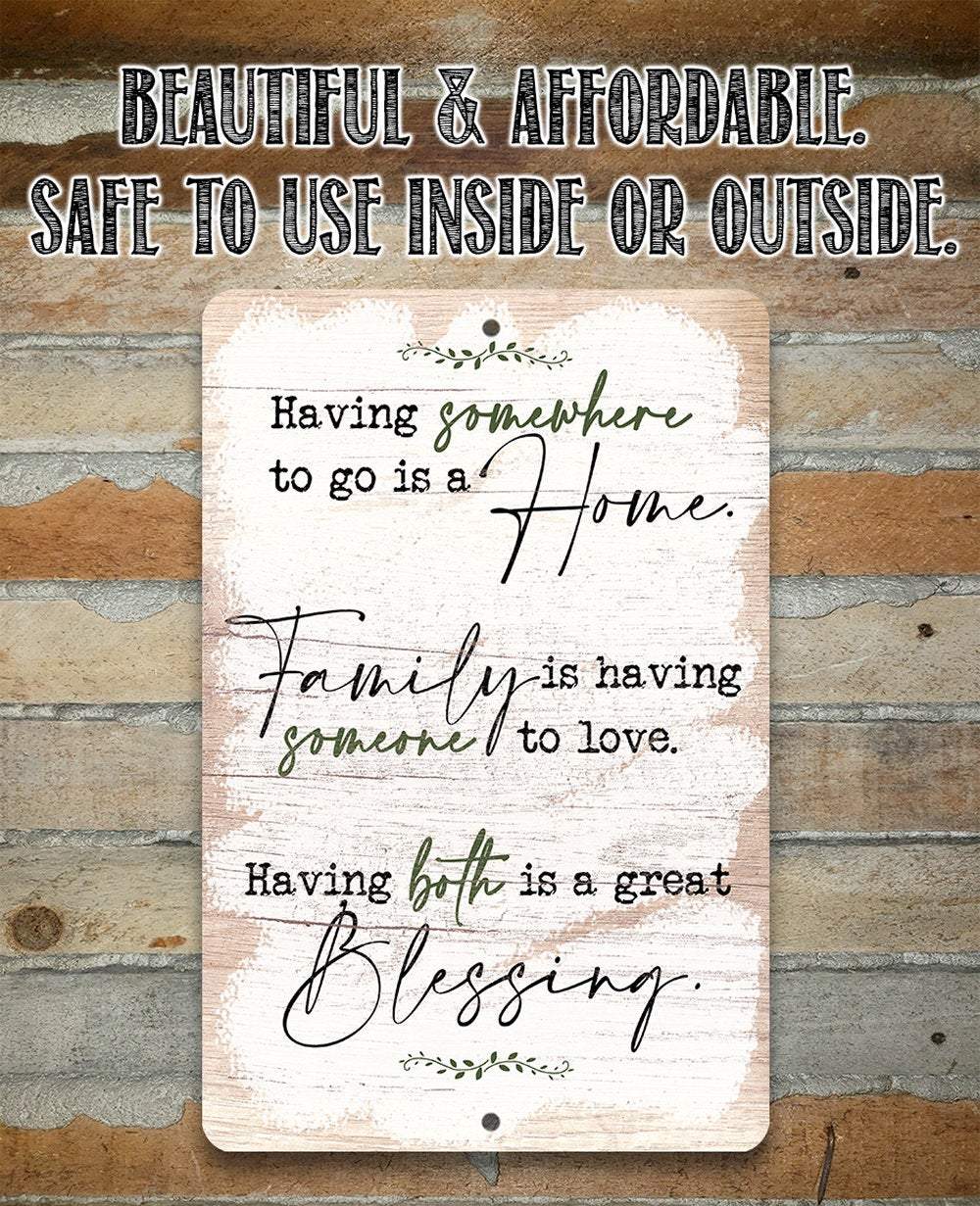Having Somewhere to Go is a Home - Metal Sign