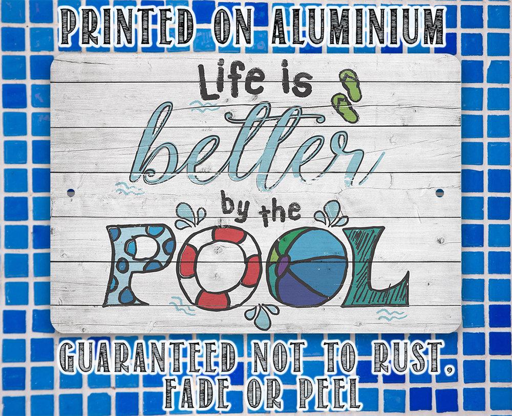 Life Is Better By The Pool 2 - Metal Sign