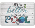 Life Is Better By The Pool 2 - Metal Sign