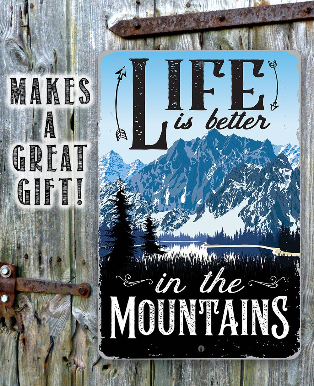 Life Is Better In The Mountains - Metal Sign