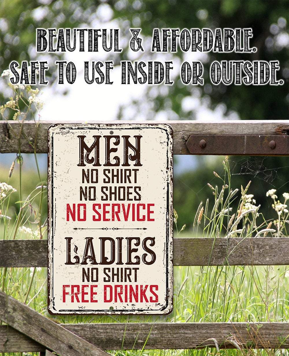 Men No Service, Ladies Free Drinks - Metal Sign