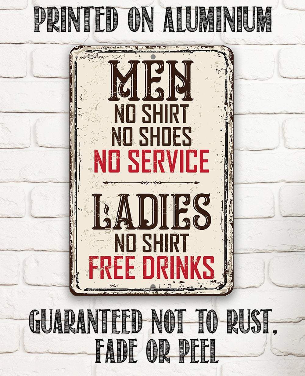 Men No Service, Ladies Free Drinks - Metal Sign