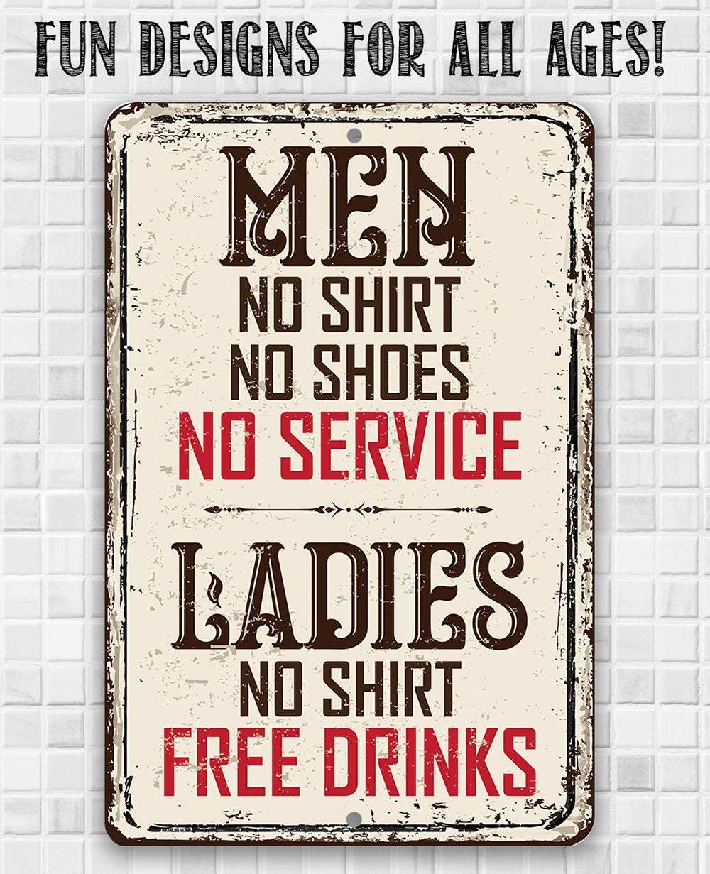 Men No Service, Ladies Free Drinks - Metal Sign
