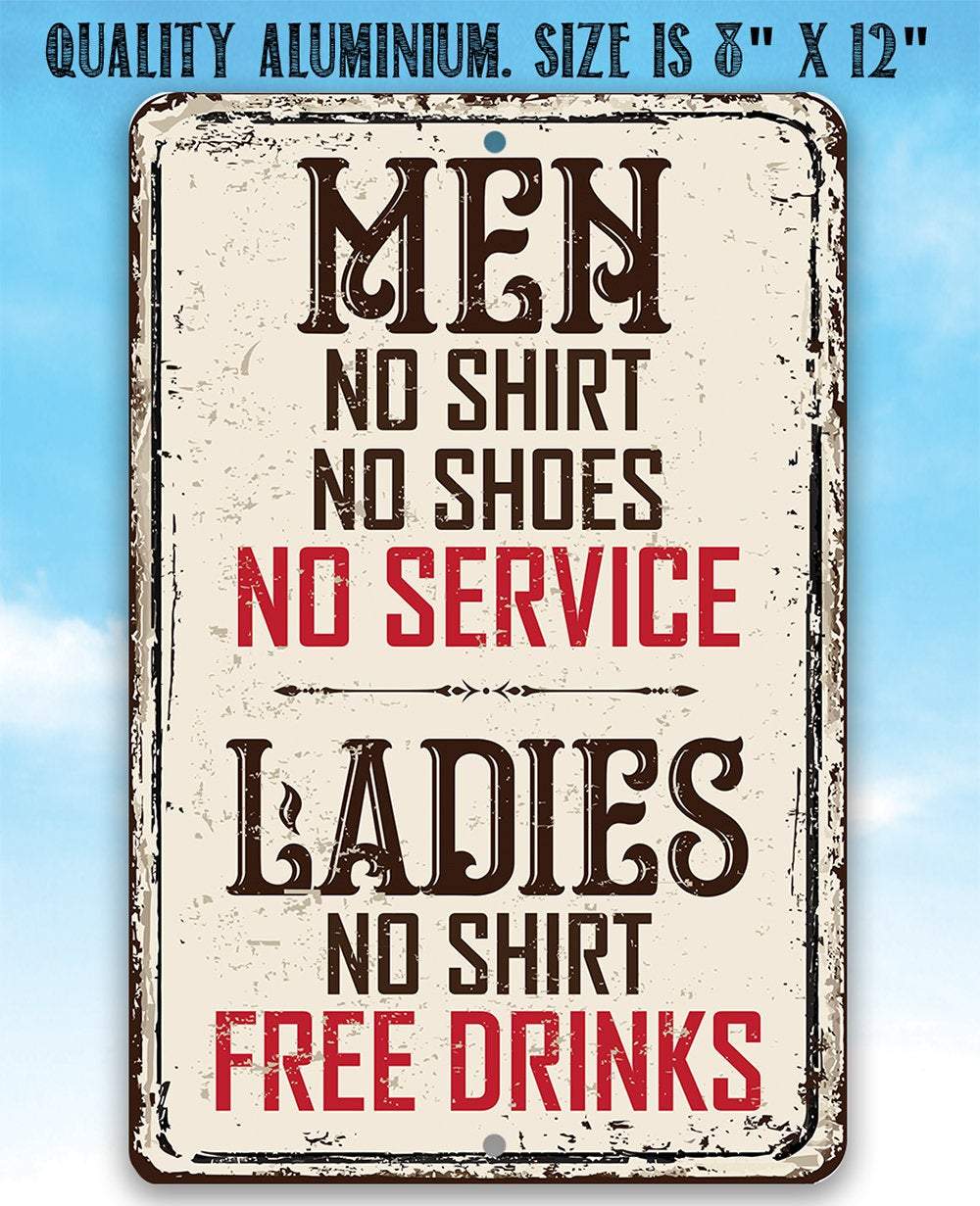 Men No Service, Ladies Free Drinks - Metal Sign
