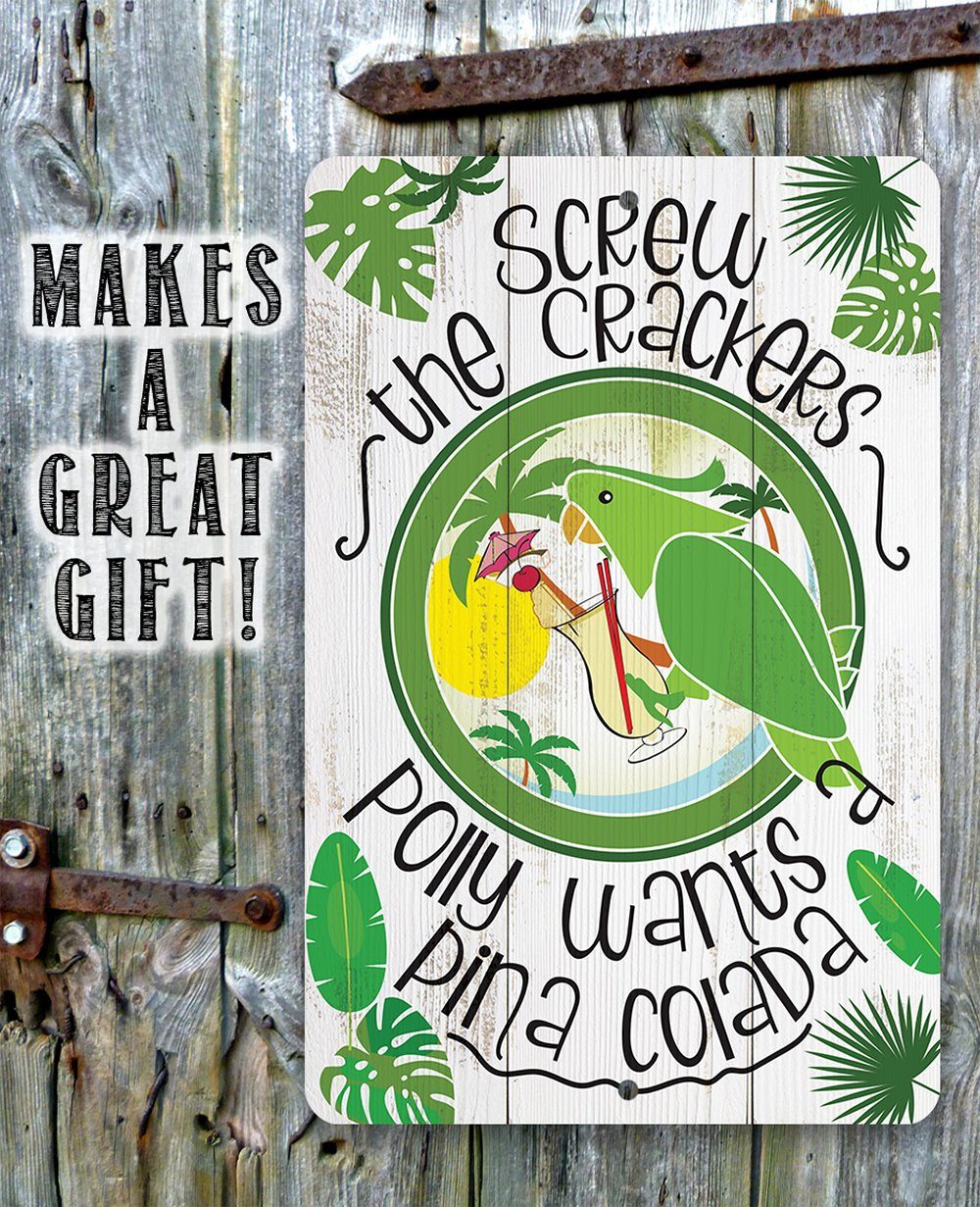 Polly Wants Pina Colada - Metal Sign