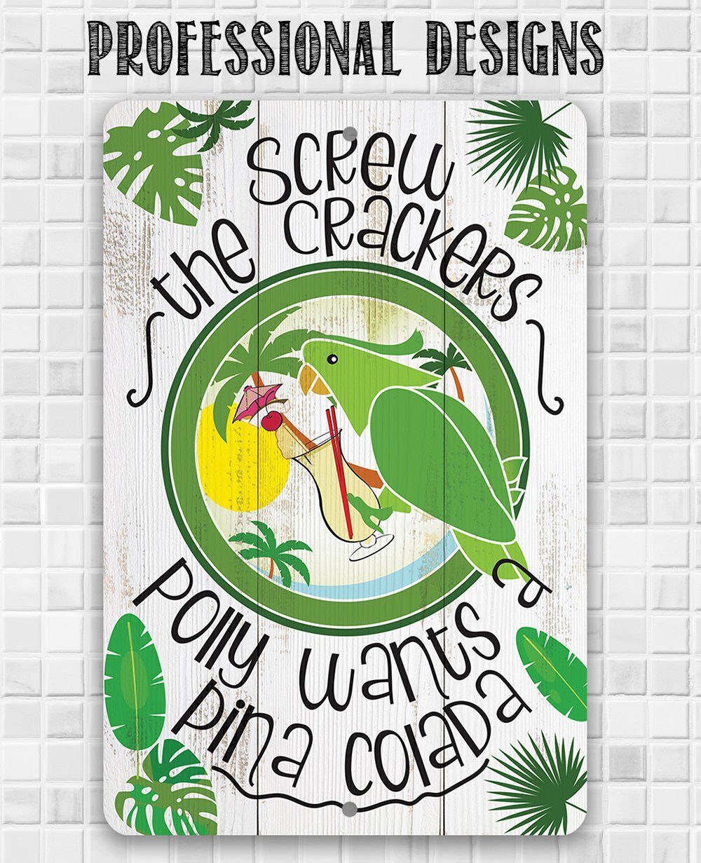 Polly Wants Pina Colada - Metal Sign