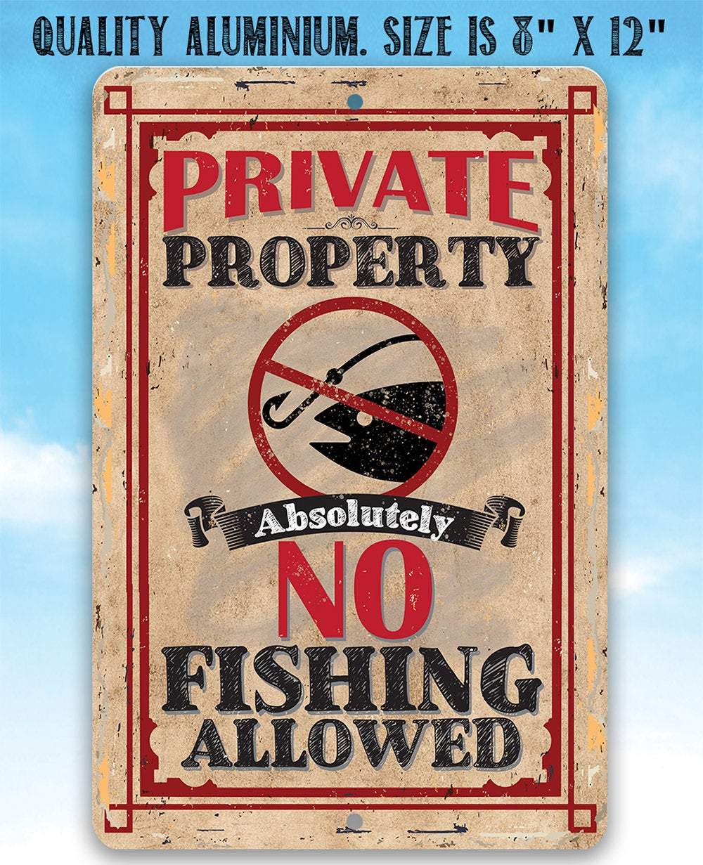 Private Property No Fishing - Metal Sign