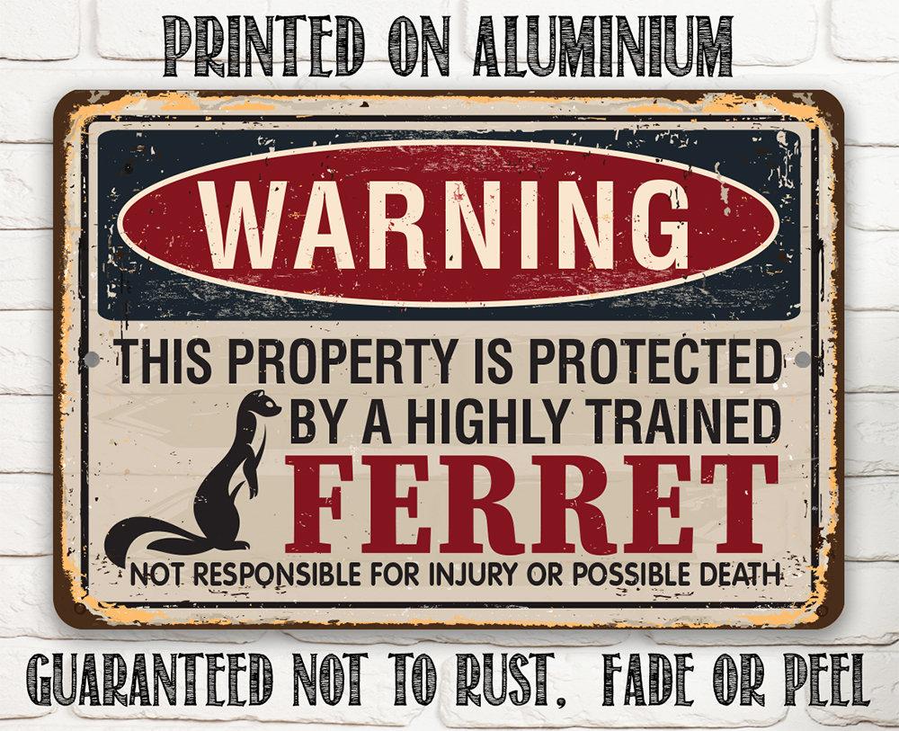 Property Protected By Ferrets - Metal Sign