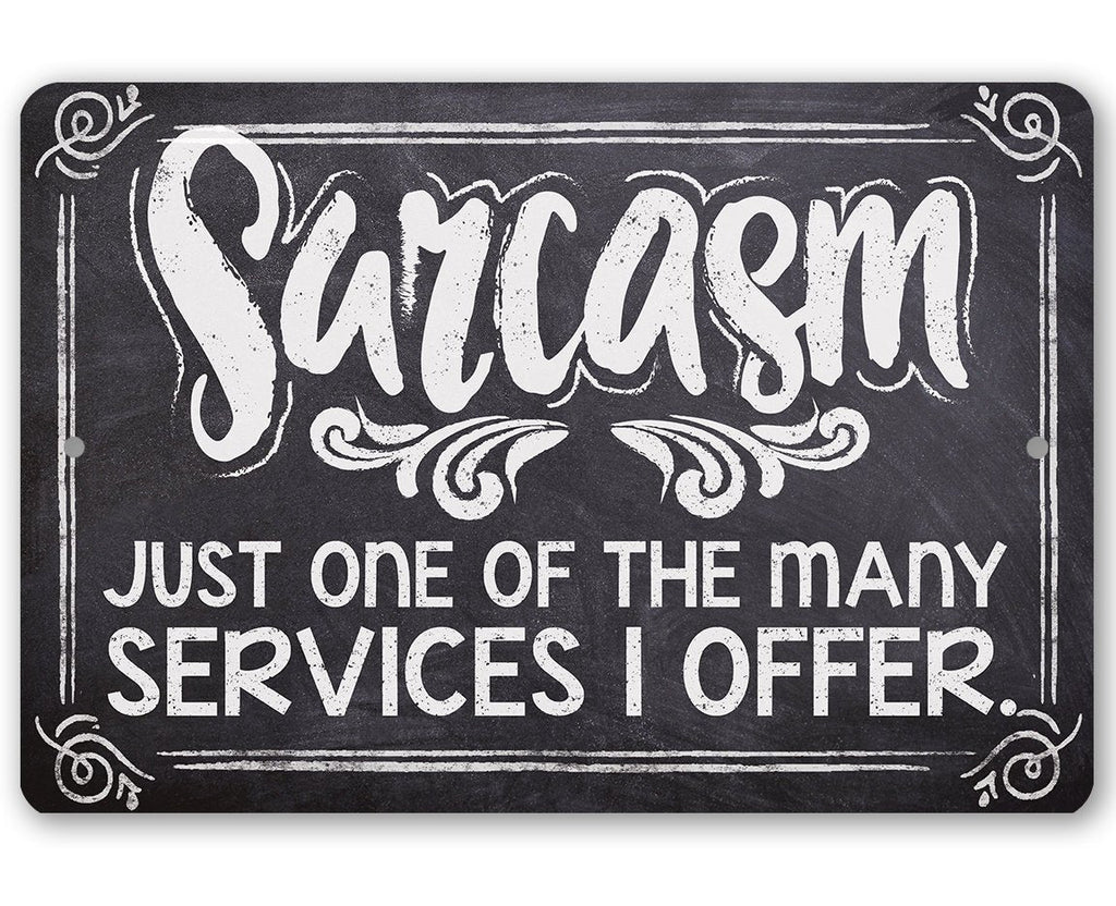 Sarcasm Just One Of The Many - Metal Sign