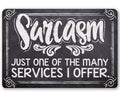 Sarcasm Just One Of The Many - Metal Sign