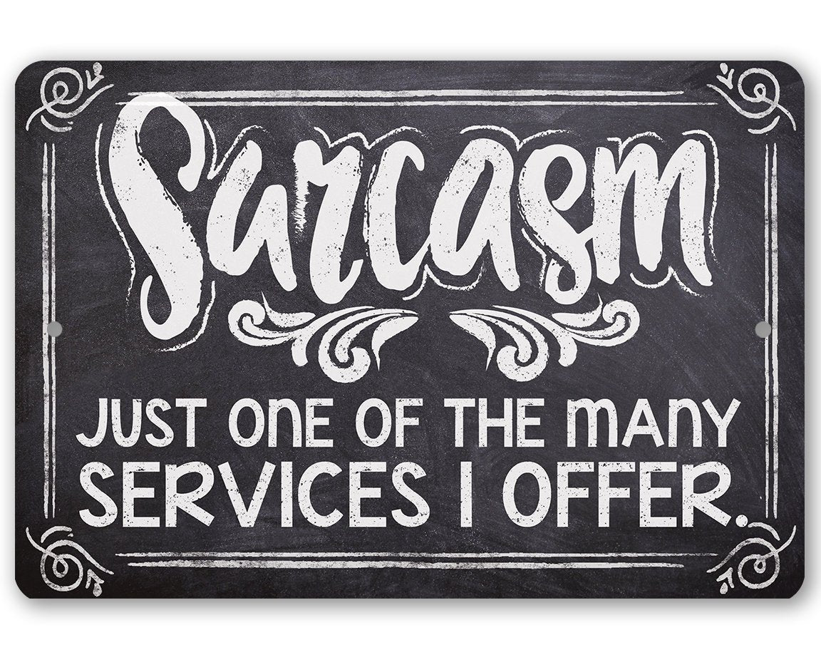 Sarcasm Just One Of The Many - Metal Sign