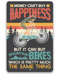Money Can't Buy Happiness But It Can Buy Mountain Bikes - Metal Sign