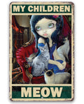 My Children Meow - Metal Sign
