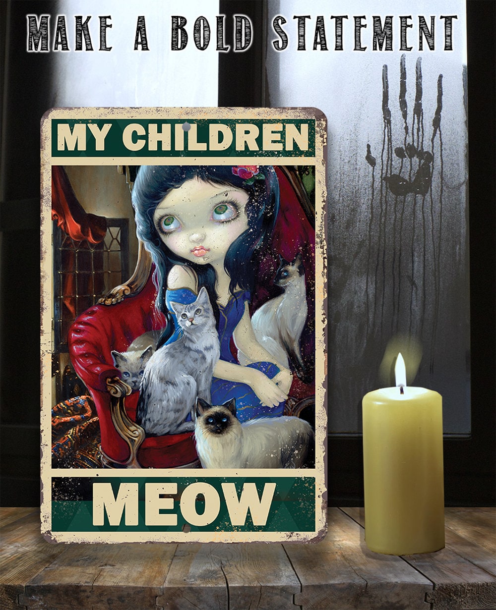 My Children Meow - Metal Sign