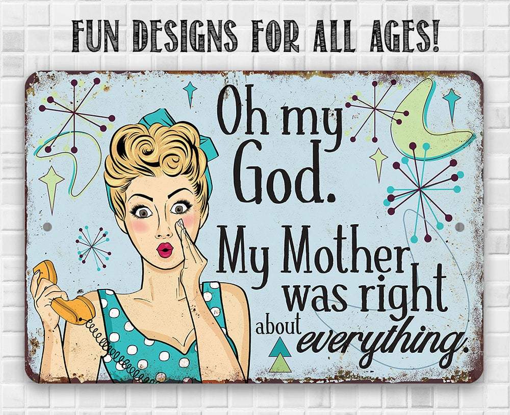 My Mother Was Right - Metal Sign