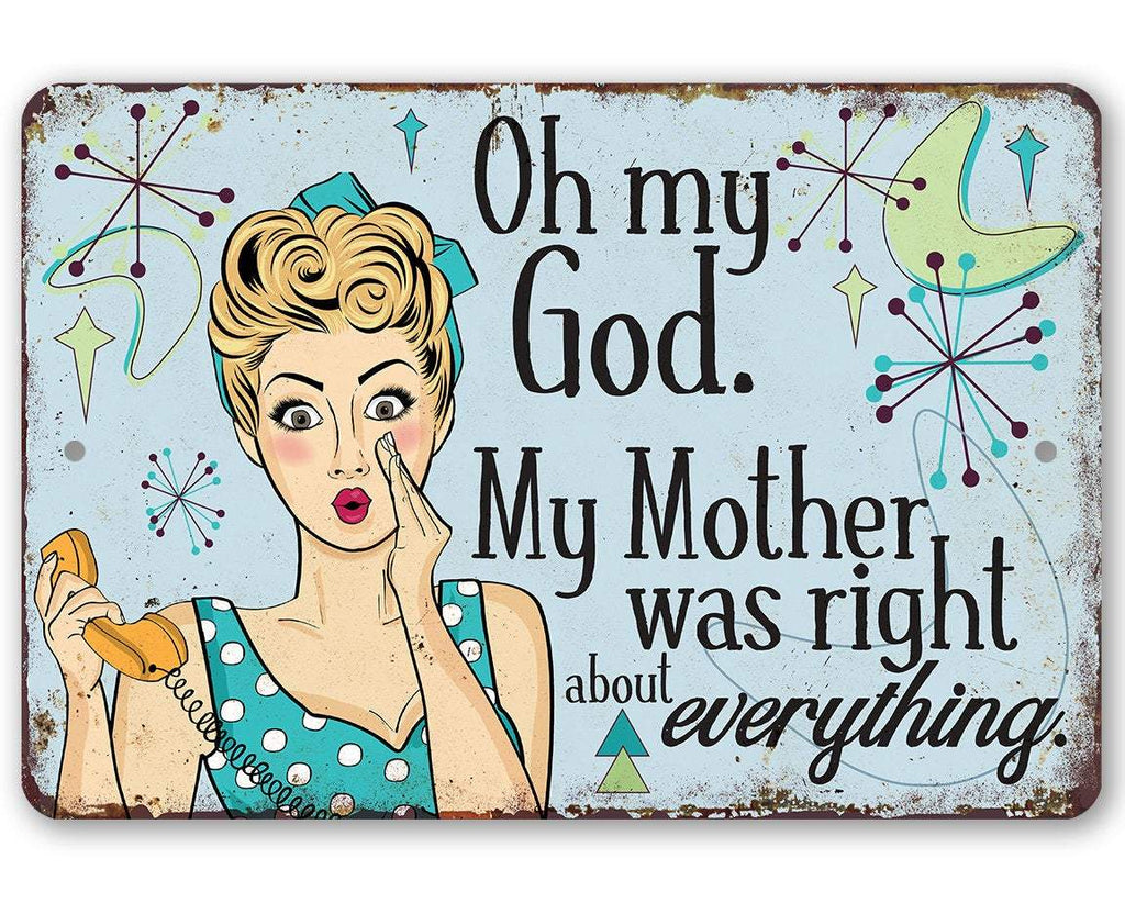 My Mother Was Right - Metal Sign