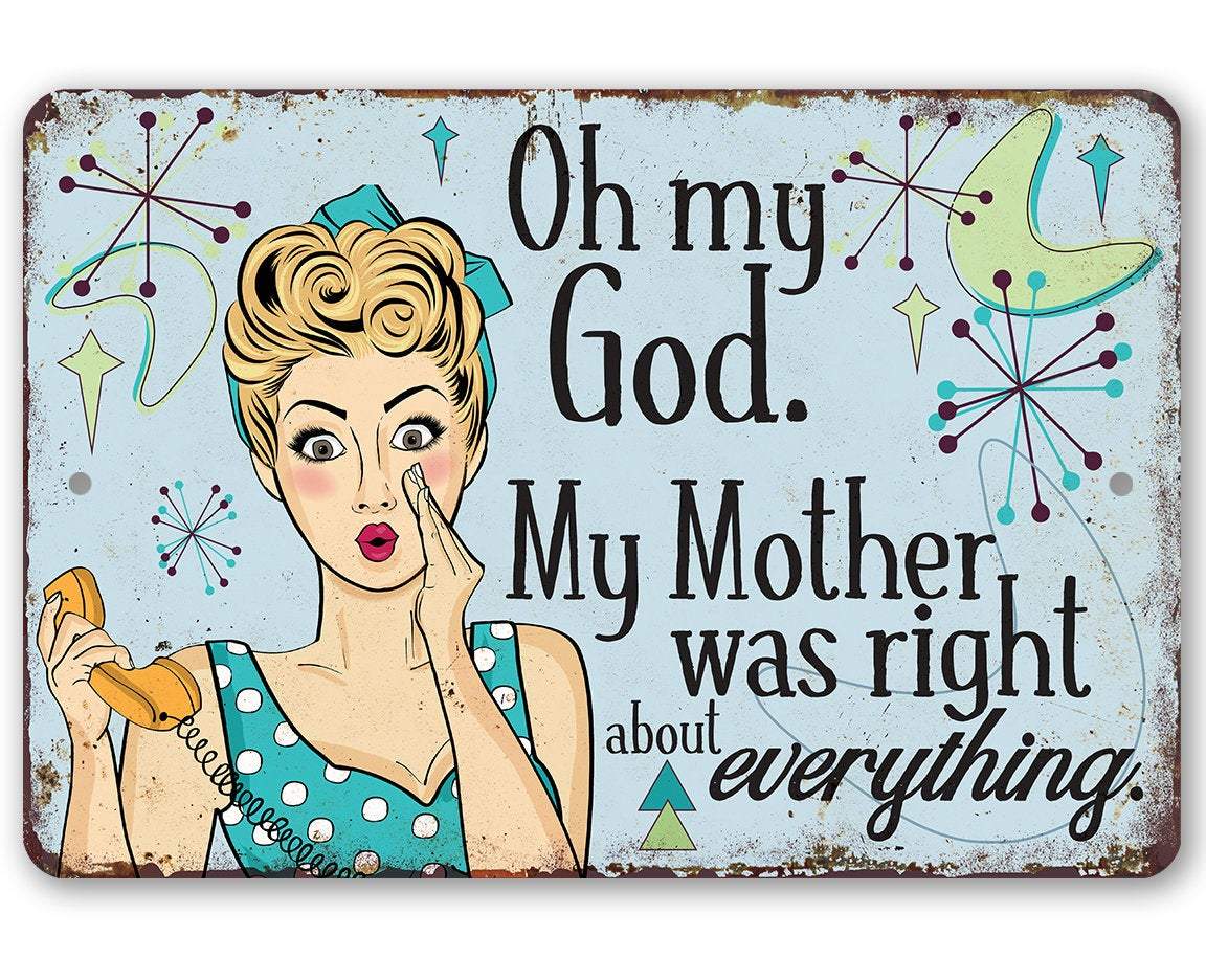 My Mother Was Right - Metal Sign