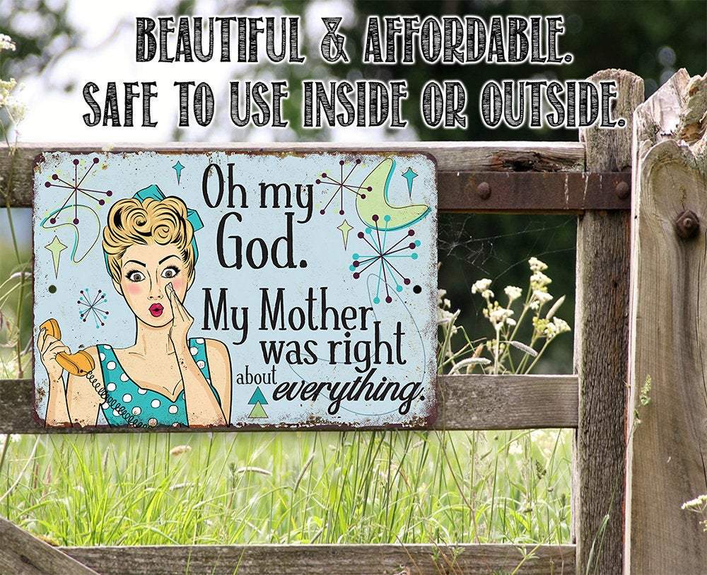 My Mother Was Right - Metal Sign
