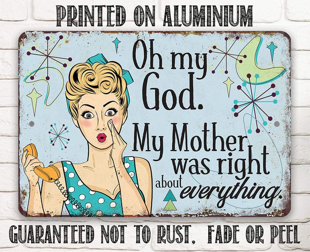 My Mother Was Right - Metal Sign