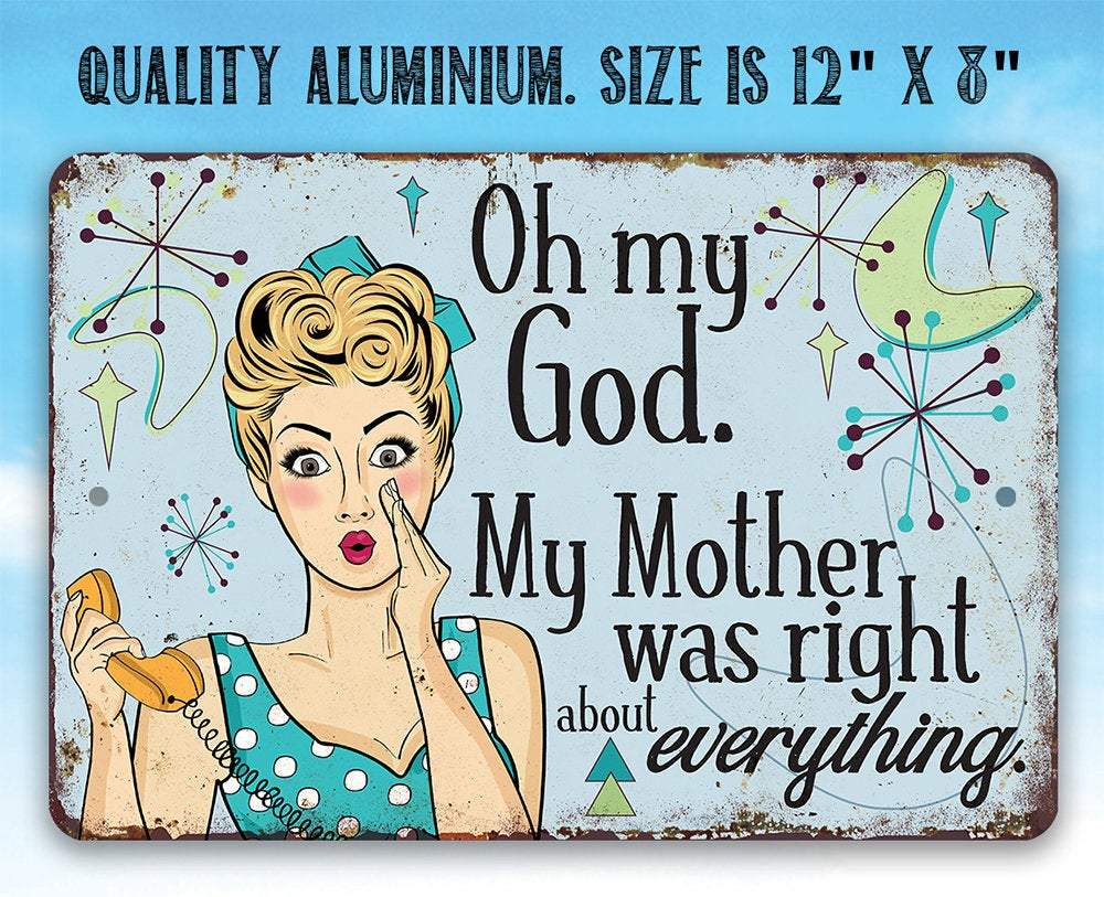 My Mother Was Right - Metal Sign