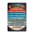 My Perfect Day - Chalkboard Style - Metal Sign
