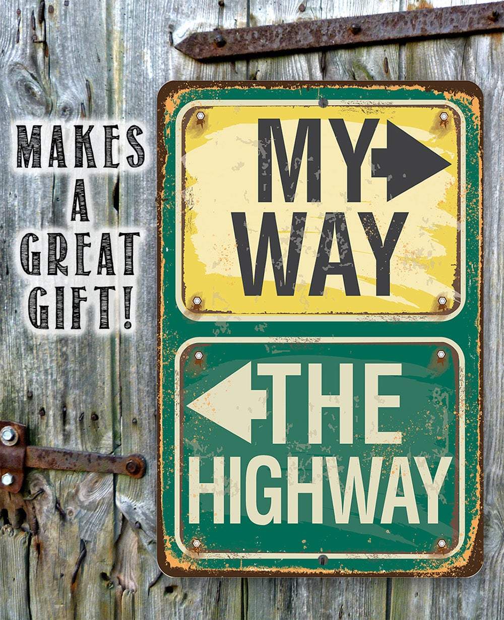 My Way Or The Highway - Metal Sign