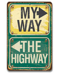 My Way Or The Highway - Metal Sign