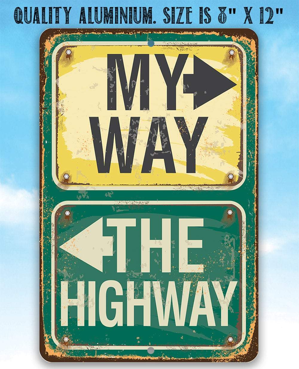 My Way Or The Highway - Metal Sign